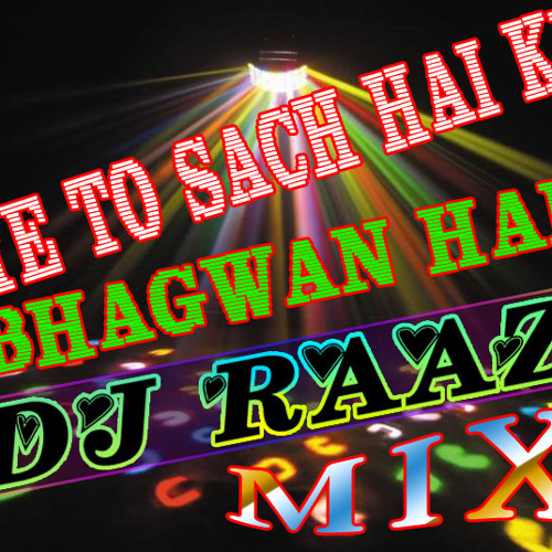 ภาพปกอัลบั้มเพลง YE TO SACH HAI KI BHAGWAN HAI- DJ RAAZ MEENA MIX RAJASTHAN