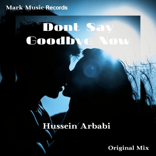 ภาพปกอัลบั้มเพลง Hussein Arbabi - Dont Say Goodbye Now