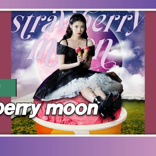 ภาพปกอัลบั้มเพลง IU(아이유) - strawberry moon 믹스·Mix 220719 Lyrics(가사첨부)