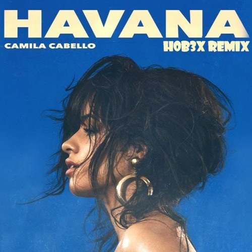 ภาพปกอัลบั้มเพลง Camila Cabello - Havana (H0B3X Remix)