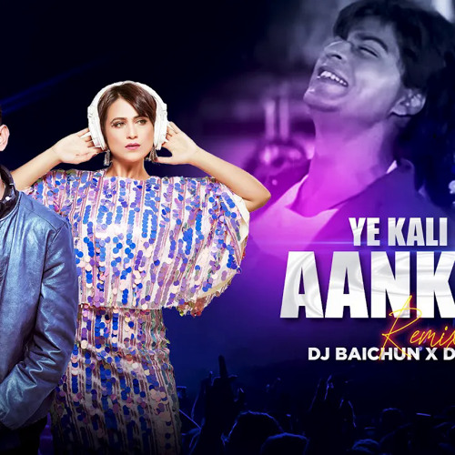 ภาพปกอัลบั้มเพลง Ye Kaali Kaali Aankhen (Bstyle Remix) - DJ Baichun x Dj Aashika Baazigar Shahrukh Khan Kajol
