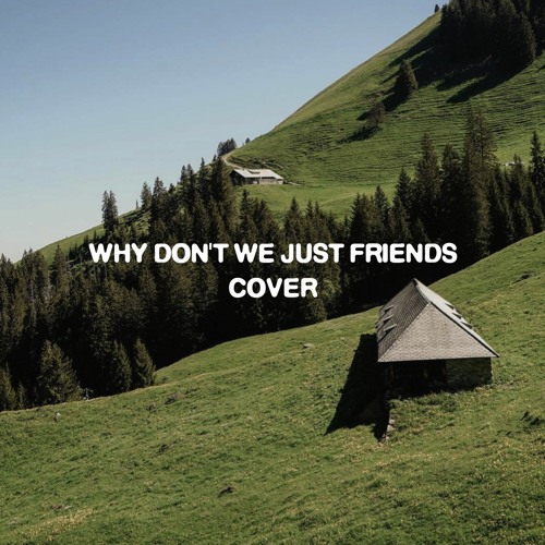 ภาพปกอัลบั้มเพลง Why Don't We - Just Friends Acoustic COVER By Voice Of Potato
