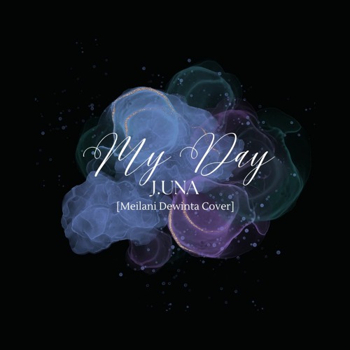 ภาพปกอัลบั้มเพลง J.UNA - My Day (Meilani Dewinta Live Cover)