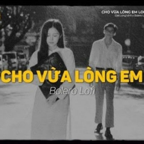 ภาพปกอัลบั้มเพลง Cho Vừa Lòng Em - (Lofi Ver ) Đạt Long Vinh Tôi thề tôi chẳng yêu ai vì người ta cứ phụ tôi hoài