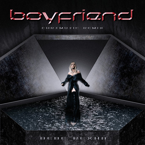 Bebe Rexha - Boyfriend - CHRS Remix