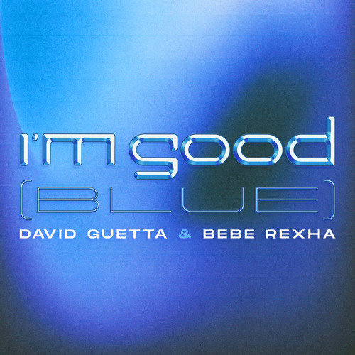 ภาพปกอัลบั้มเพลง David Guetta & Bebe Rexha - I'm Good (Blue)