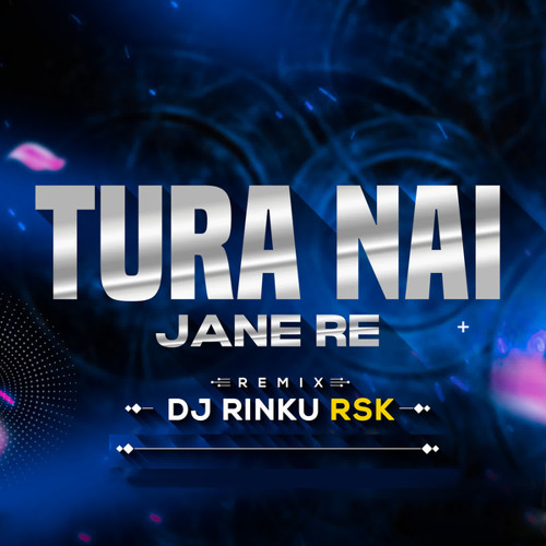 ภาพปกอัลบั้มเพลง Tura Nai Jane Re (Remix)