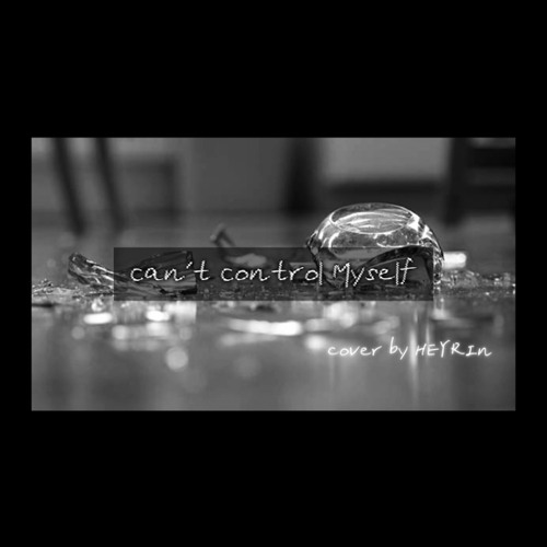 ภาพปกอัลบั้มเพลง Taeyeon-Can’t control myself (cover by HEYRin)