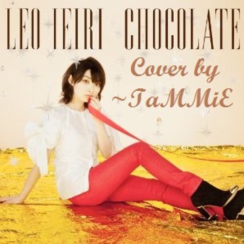 ภาพปกอัลบั้มเพลง Chocolate Leo Ieiri Cover by TaMMiE