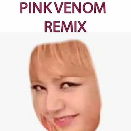 ภาพปกอัลบั้มเพลง BLACK PINK - PINK VENOM ( REMIX )