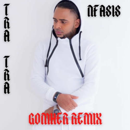 ภาพปกอัลบั้มเพลง NFASIS - TRA TRA TRA (GOMHER REMIX)