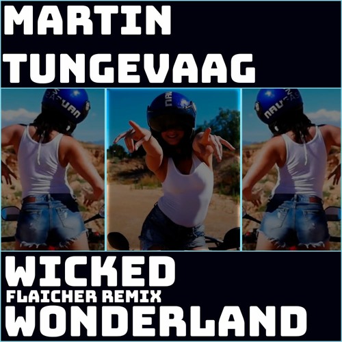 ภาพปกอัลบั้มเพลง Martin Tungevaag - Wicked Wonderland (flaicher remix)