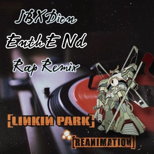 ภาพปกอัลบั้มเพลง Linkin Park - Enth E Nd Ft. Lil Couzin (JBXDion Rap Remix)