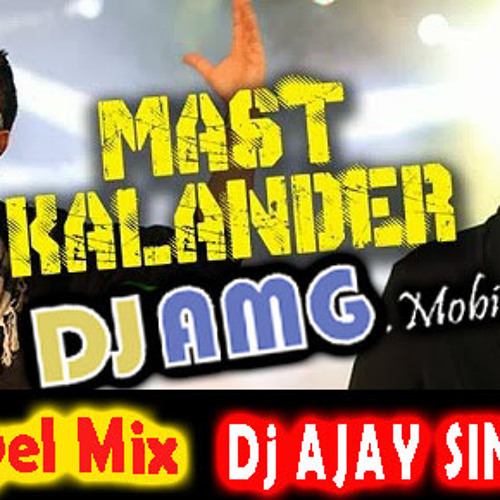 ภาพปกอัลบั้มเพลง Mast Kalander Mika Ft. Honey Singh (Ajay Styel Mix) Dj Ajay Singh(DjAMG.MOBIE.IN)