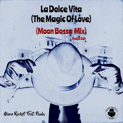 ภาพปกอัลบั้มเพลง Moon Rocket 'La Dolce Vita (The Magic Of Love)' (Moon Bossa Mix Radio)
