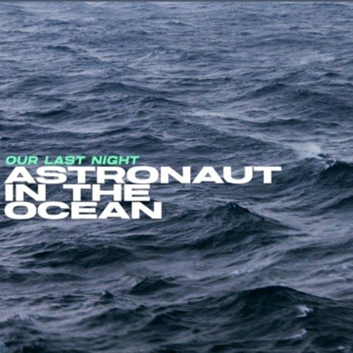 ภาพปกอัลบั้มเพลง Astronaut In The Ocean - Our Last Night