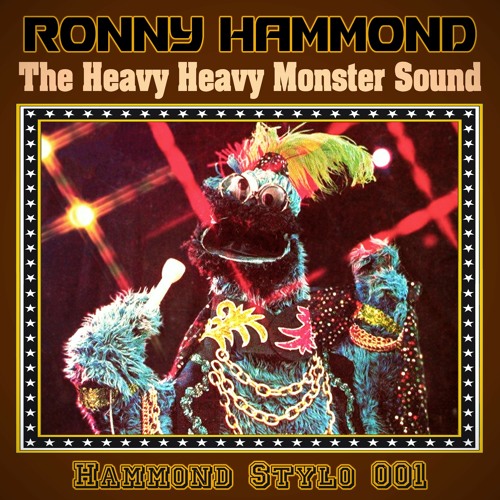ภาพปกอัลบั้มเพลง Ronny Hammond - The Heavy Heavy Monster Sound (Hammond Stylo 001)