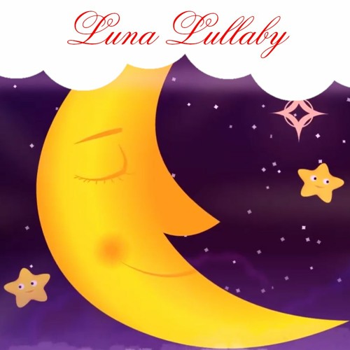 ภาพปกอัลบั้มเพลง Luna Lullaby for Babies to go to Sleep Music for Babies Baby Lullaby songs to go to Sleep