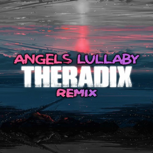 ภาพปกอัลบั้มเพลง Arash feat. Helena - Angels Lullaby ( theRADIX Remix )