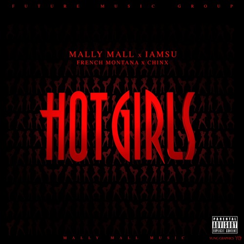 ภาพปกอัลบั้มเพลง Mally Mall - Hot Girls (feat. IamSu French Montana Chinx) (Prod. By Cal-A)