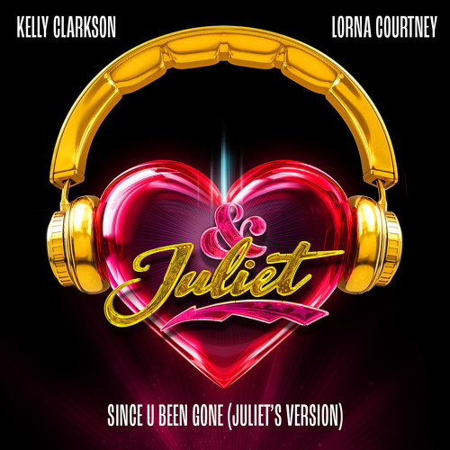 ภาพปกอัลบั้มเพลง Kelly Clarkson Lorna Courtney - Since U Been Gone (Juliet’s Version)
