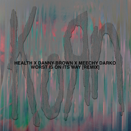 ภาพปกอัลบั้มเพลง Worst Is On Its Way (HEALTH Remix) feat. Danny Brown & Meechy Darko