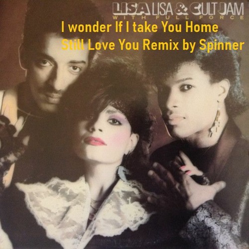 ภาพปกอัลบั้มเพลง Lisa Lisa And The Cult Jam - I Wonder If I Take You Home - Still Love You - Remix by Spinner