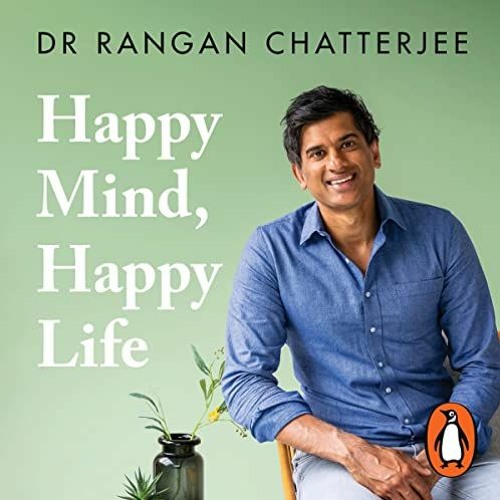 ภาพปกอัลบั้มเพลง Happy Mind Happy Life by Dr Rangan Chatterjee
