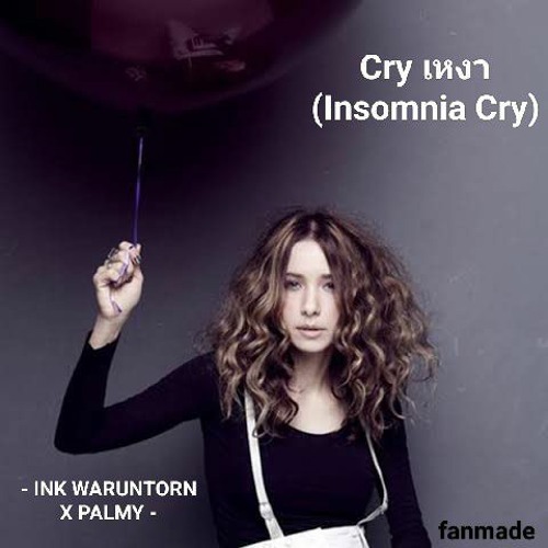 ภาพปกอัลบั้มเพลง Cry เหงา (Insomnia Cry) - INK WARUNTORN X PALMY