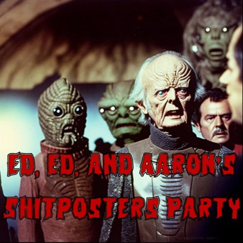 ภาพปกอัลบั้มเพลง Patreon Preview – 215. Ed Ed and Aaron’s Shitposters Party (ft. Ed Zitron Aaron Thorpe)