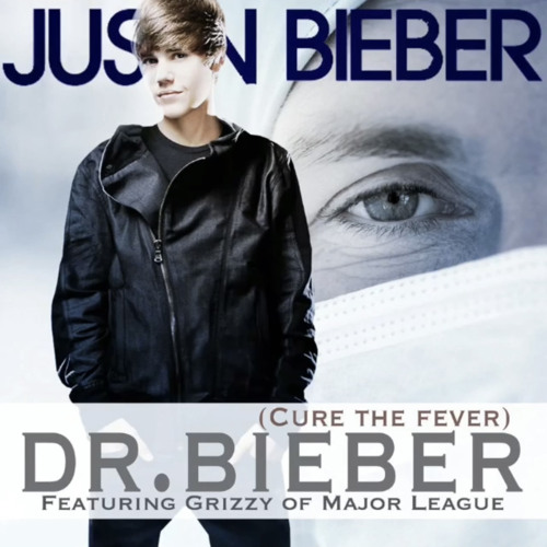 ภาพปกอัลบั้มเพลง Justin Bieber feat. Grizzy Of Major League - Dr. Bieber (Cure The Fever) ℗ Full - Unreleased ©
