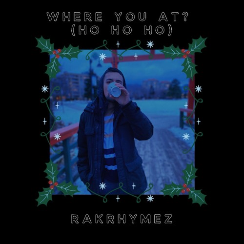 ภาพปกอัลบั้มเพลง Where You At (Ho Ho Ho) - RakRhymez Official Audio