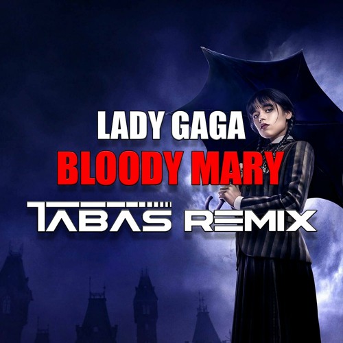 ภาพปกอัลบั้มเพลง Lady Gaga - Bloody Mary (Tabas Hardstyle Remix) Wednesday Addams Remix