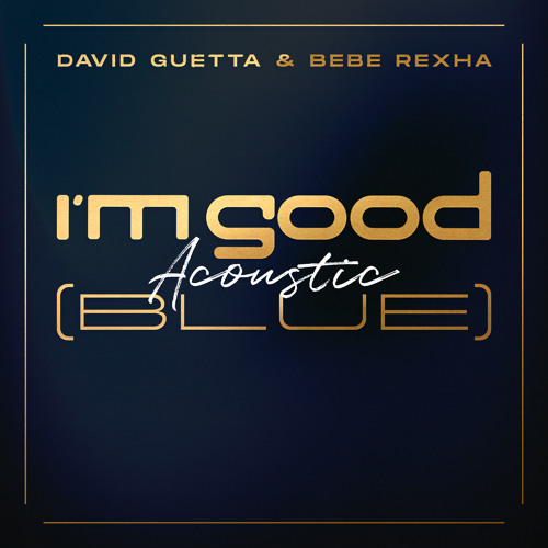 ภาพปกอัลบั้มเพลง David Guetta & Bebe Rexha - I'm Good (Blue) Acoustic