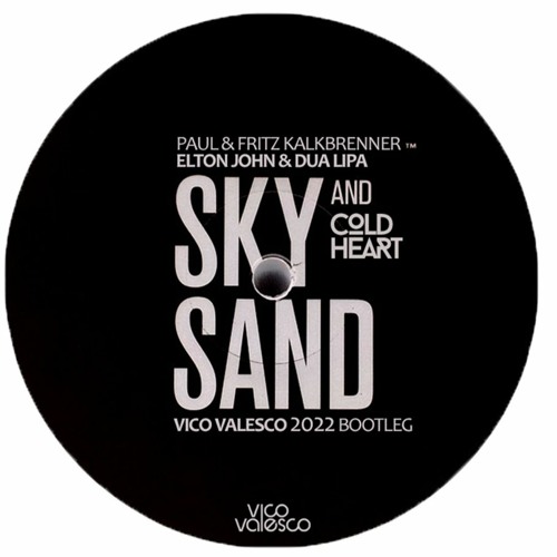 ภาพปกอัลบั้มเพลง Paul & Fritz Kalkbrenner X Elton John & Dua Lipa - Sky And Cold Heart Sand (Vico Valesco Bootleg)