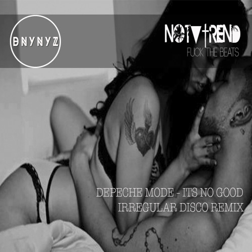 ภาพปกอัลบั้มเพลง Depeche Mode - Its No Good (FukkTheBeats feat D N Y N O Z Irregular Disco Remix)