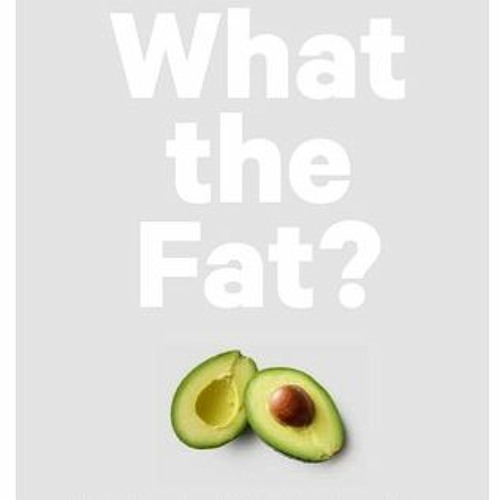 ภาพปกอัลบั้มเพลง Pdf READ What the Fat Fat's In Sugar's Out How to Live the Ultimate Low Carb Healthy Fat Life