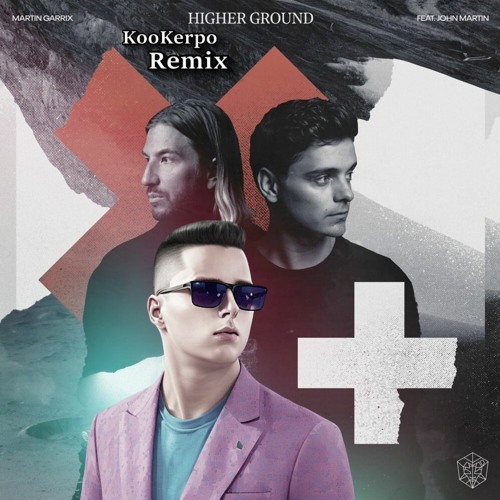 ภาพปกอัลบั้มเพลง Martin Garrix feat. John Martin - Higher Ground (KooKerpo Remix)