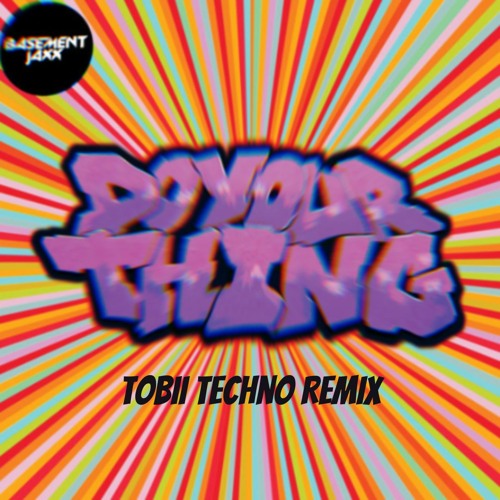 ภาพปกอัลบั้มเพลง Do Your Thing - Basement Jaxx (Tobii Techno Remix)