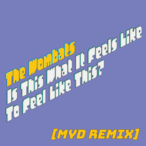 ภาพปกอัลบั้มเพลง Is It What It Feels Like to Feel Like This (Myd Remix Radio Edit)