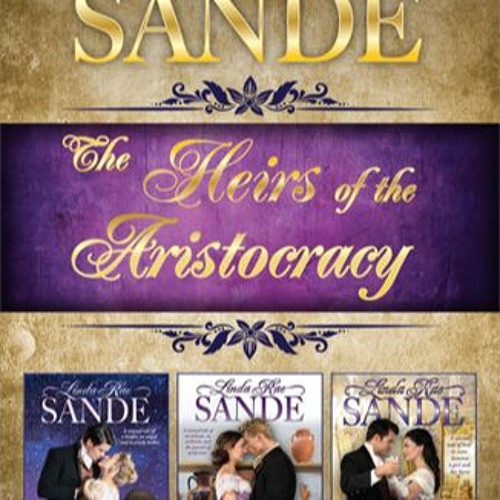 ภาพปกอัลบั้มเพลง EPUB PDF The Heirs of the Aristocracy Boxed Set 1 By Linda Rae Sande Online New Version