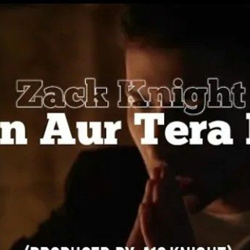 ภาพปกอัลบั้มเพลง Zack Knight & A12 Knight - Main Aur Tera Ishq Ishq Mubarak Refix X Main Aur Tum