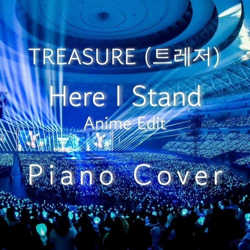 ภาพปกอัลบั้มเพลง Piano TREASURE (트레저) 'Here I Stand (Anime Edit)' Piano Cover 🪐🎼