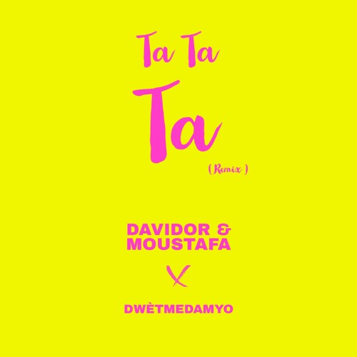 ภาพปกอัลบั้มเพลง Ta Ta Ta ( KONPA REMIX) - Davidor & Moustafa X DwetMedamYo