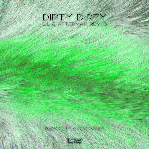 ภาพปกอัลบั้มเพลง Absolut Groovers - Dirty Dirty (JL & Afterman Remix)