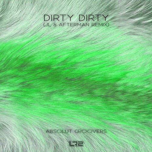 ภาพปกอัลบั้มเพลง Absolut Groovers - Dirty Dirty ( JL & Afterman Remix )