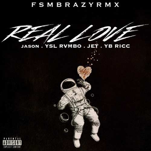 ภาพปกอัลบั้มเพลง Fsmbrazy- Real love (rmx) Ft Jason x Ysl.Rvmbo x Yb ricc x Jet