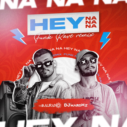 ภาพปกอัลบั้มเพลง HEY NA NA NA - FUNK RAVE REMIX - DJ MAURANO & DJ MAROWZ