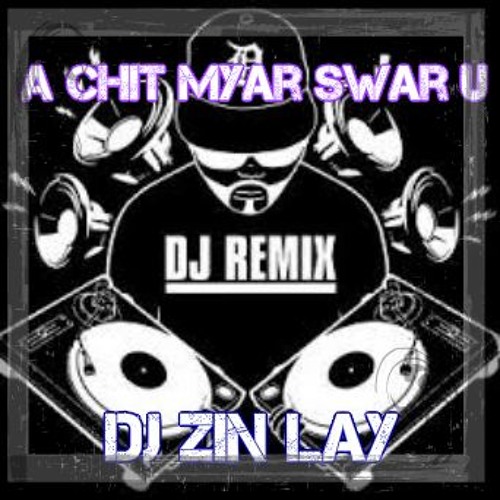ภาพปกอัลบั้มเพลง A Chit Myar Swar U - Htun Ya Ti ( DJ Zin Lay 2014 Dirty-Dutch Remix )