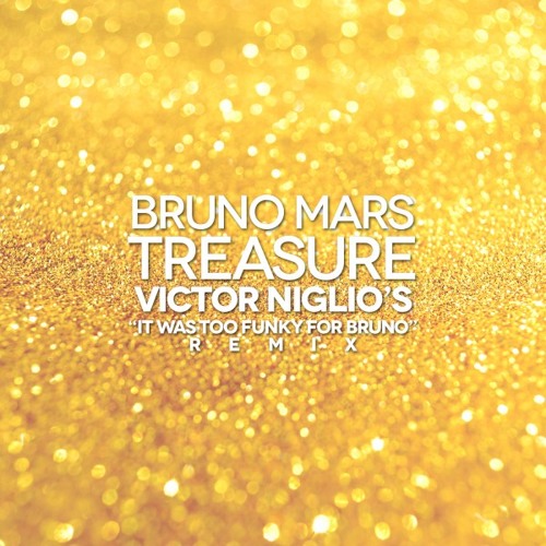 ภาพปกอัลบั้มเพลง ➨ Bruno Mars - Treasure Victor Niglio's It Was Too Funky For Bruno Remix ★★